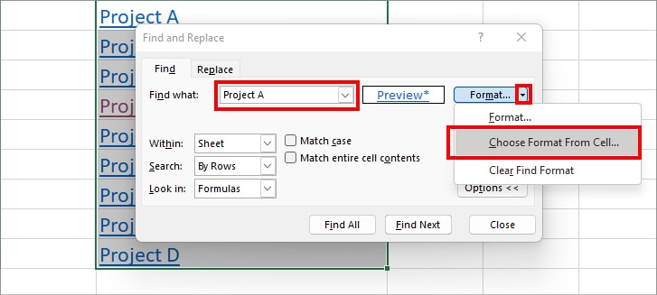 On Find What, enter Project A. On Format, expand the drop-down icon and pick Choose Format from Cell
