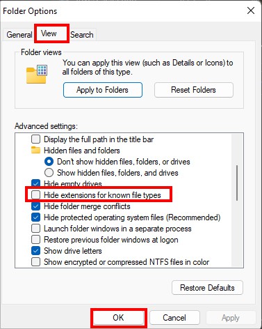 Under Advanced settings, untick the option for Hide extensions for known file types and click OK