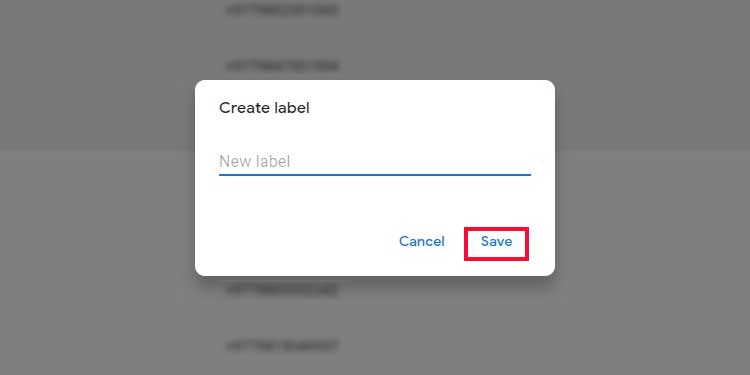 Enter a label name on Create label and click on the Save option