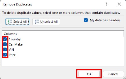 On the Remove Duplicates window, check all the boxes for Columns with Duplicates. Then, click OK
